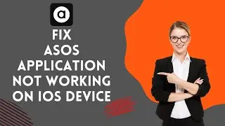 How to Fix ASOS Application not Working on IOS Device 2024?