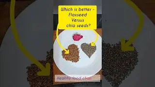 which is better - flaxseeds or chia seeds? #shortsfeed #food #flaxseedbenefits #shortsvideo