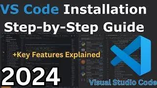 How to Install Visual Studio Code on Windows 11 / 10 [2024 VS Code] Installation Guide For Beginners