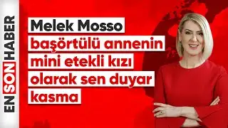 Sevda Türküsev: Melek Mosso başörtülü annenin mini etekli kızı olarak sen duyar kasma