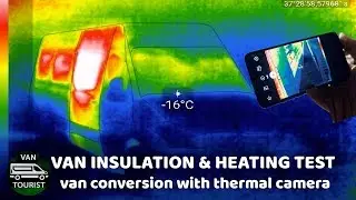 Van insulation & heat test with thermal camera. Is my diy RV van conversion ready for winter?