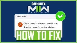 How To Fix: Call Of Duty Modern Warfare II Directx Error