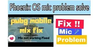 phoenix os pubg mobile mic not working fix with proof 100% working NO MORE MIC PROBLEM IN VOICE CHAT