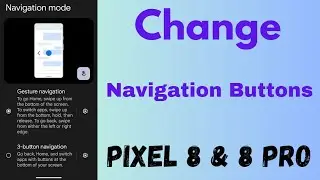 How to Change the Navigation Mode in Pixel 8 and Pixel 8 Pro | Get 3-Button Navigation Bar