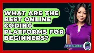 What Are the Best Online Coding Platforms for Beginners? - Next LVL Programming