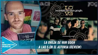 La Oreja de Van Gogh - A las cinco en el Astoria (REVIEW)