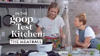 Gwyneth Paltrow and Jessica Seinfeld: The Meatball | goop