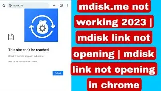 mdisk.me not working 2023 | mdisk link not opening | mdisk link not opening in chrome