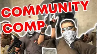 Community Comp Adventures | CS:GO