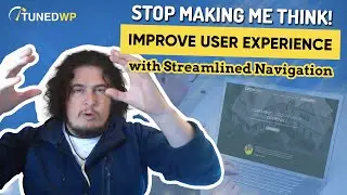 Stop Making Me Think! Improve User Experience with Streamlined Navigation