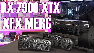 AMD Radeon RX 7900 XTX - XFX Merc 310 Black Edition Preview