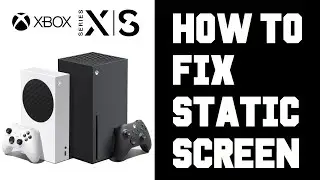 Xbox Static Screen Fix - How To Fix Static Screen Xbox Series X Xbox Series S Xbox One Fuzzy Screen