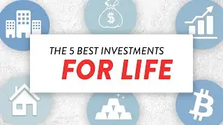 The 5 Best Investments For LIFE!