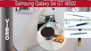 How to replace 🔧 📱 Vibro (vibrator) Samsung Galaxy S4 I9500 / I9505