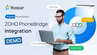 [Demo]Upgraded ZOHO CRM Integration with P-Series Phone System via Zoho PhoneBridge