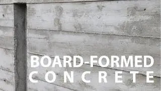 Board Formed Architectural Concrete Walls - How To