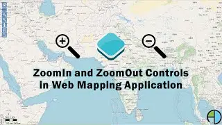 Adding custom ZoomIn and ZoomOut functionality in Web Mapping Application