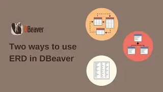 Two ways to use ERD in DBeaver