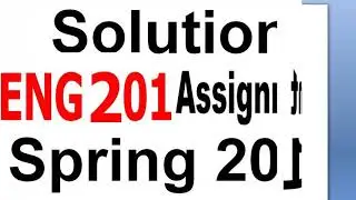 Assignment Solution ENG201 Spring 2021||Assignment #1 ENG201 Solution Spring2021