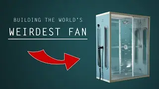 Building the World's Weirdest Fan