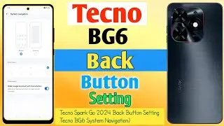 How To Tecno Spark Go 2024 Back Button Setting/Tecno BG6 System Navigation(Uzzol Technology)