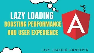 Lazy Loading in Angular: Boosting Performance and User Experience