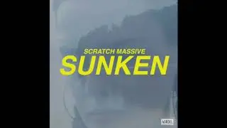 Scratch Massive - Sunken (feat. Leonie Pernet)