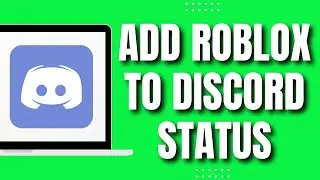 How To Add Roblox To Discord Status (Quick Tutorial)