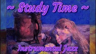 Stay Focused While You Study to Jazz // Ambient Jazz for Study, Work or Focus