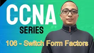 Free CCNA Training In Tagalog 106 - Switch Form Factors