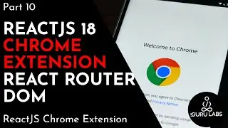 ReactJS Chrome Extension React Router DOM -  Part 10