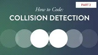 How to Code: Collision Detection Part II