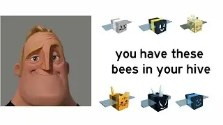 (You have these bees in your hive) Mr. Incredible Becoming Canny Bee Swarm Simulator