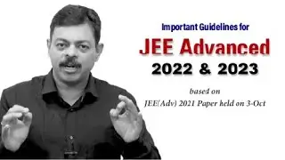 Important Guidelines for JEE Advanced 2022 & 2023