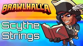 Brawlhalla SCYTHE Combos / Strings / Tips