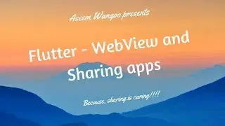 Flutter WebView and Sharing apps | WebView/Share apps in Flutter | Webview in Flutter @aseemwangoo