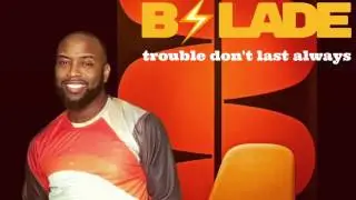 B.SLADE: Trouble Don't Last Always (cover)