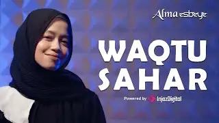 ALMA ESBEYE - WAQTU SAHAR