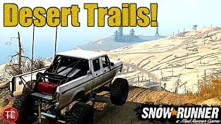 SnowRunner: WELCOME TO DESERT TRAILS! (Incredible NEW MAP!)