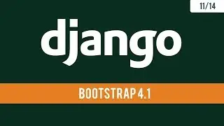 Django 2.1 - Integrating Bootstrap 4 with Django - 11/14