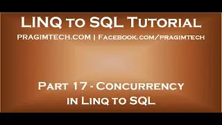 Part 17   Concurrency in Linq to SQL