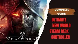 Ultimate New world Steam Deck Controller Guide