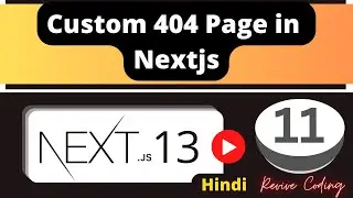 Next.js Tutorial #11 - Custom 404 Page in Next.js | Hindi