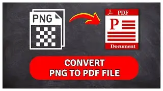 How to Convert PNG to PDF File