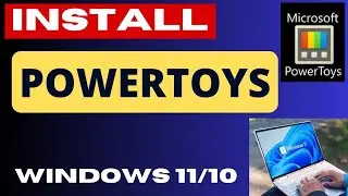 Microsoft PowerToys How to Download and Install PowerToys in Windows 11 / 10