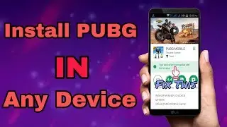 How To Download PUBG in Any Android Device | FIX - Your Device isn't compatible with this version