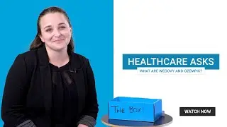 Healthcare Asks: What are Wegovy and Ozempic?