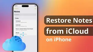 [3 Ways] How to Restore Notes on iPhone from iCloud 2023