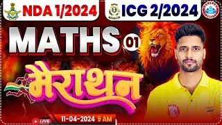 UPSC NDA 01/2024 | ICG Maths Marathon | NDA Maths Marathon | Indian Coast Guard Maths PYQs