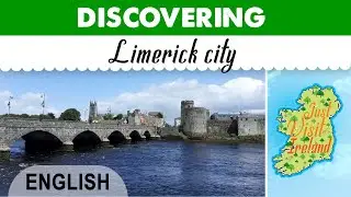 LIMERICK - Discovering Limerick city